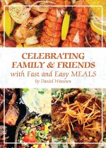 Celebrating Family & Friends with Fast and Easy Meals