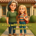 A Day with Grandma - A Hawaiian Princess