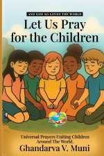LET US PRAY FOR THE CHILDREN