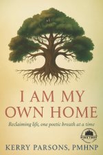 I Am My Own Home