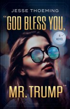 God Bless You, Mr. Trump