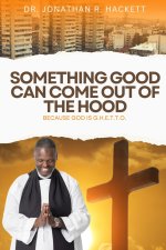 Something Good Can Come Out Of The Hood