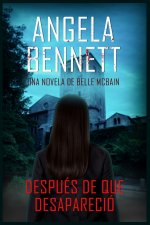 DESPUÉS DE QUE ELLA DESAPARECIÓ UNA NOVELA DE BELLE MCBAIN