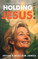HOLDING JESUS
