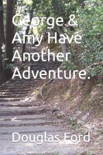 George & Amy Have Another Adventure.