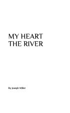 MY HEART THE RIVER
