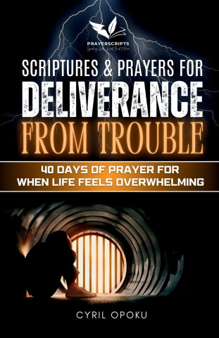 Scriptures & Prayers for Deliverance from Trouble