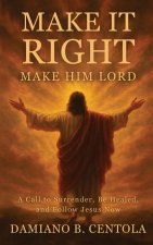 Make It Right-Make Him Lord