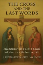 THE CROSS AND THE LAST WORDS