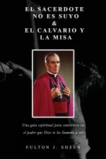 El Sacerdote No Es Suyo & Calvario Y La Misa