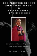 Der Priester Gehört Sich Nicht Selbst & Kalvarienberg Und Die Messe