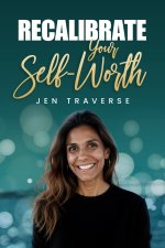 Recalibrate Your Self-Worth