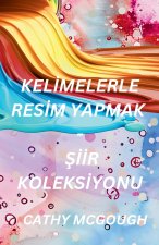 KELİMELERLE RESİM YAPMAK ŞİİR KOLEKSİYONU TURKISH EDITION
