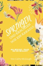 SPRINGEN UND KRÄCHZEN WIE EIN KAKADU! BUCH 7 GERMAN EDITION