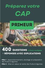 400 questions, réponses avec explication pour préparer le CAP Primeur