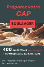400 questions, réponses avec explication pour préparer le CAP Boulanger