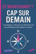 ET MAINTENANT ? CAP SUR DEMAIN