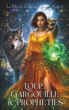 Loup, Gargouille & Prophéties (Le Monde de Draven Vixen)