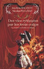 Des vies rythmées par les trois coups