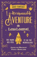 La déraisonnable Aventure de Lexa Loenvel