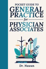 Pocket Guide to General Practice for Physician Associates