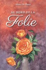 Au Bord de LA Folie