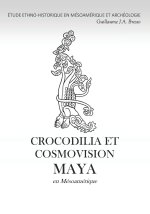 CROCODILIA ET COSMOVISION MAYA en Mésoamérique