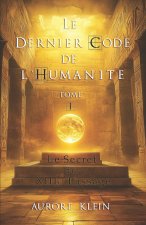 Le Dernier Code de l'Humanité - Tome I