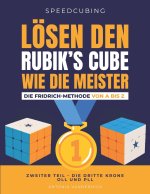 Ich Löse den Rubik's cube wie die Meister. Die Fridrich Methode von A bis Z.