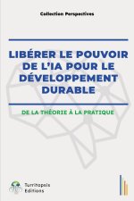 LIBÉRER LE POUVOIR DE L'IA POUR LE DÉVELOPPEMENT DURABLE