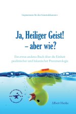 Ja, Heiliger Geist! - aber wie?