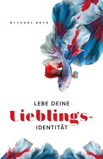 Lebe deine Lieblingsidentität
