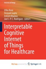 Interpretable Cognitive Internet of Things for Healthcare