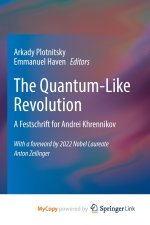 The Quantum-Like Revolution