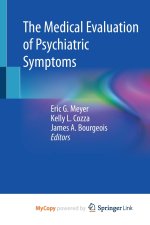 The Medical Evaluation of Psychiatric Symptoms