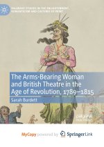 The Arms-Bearing Woman and British Theatre in the Age of Revolution, 1789-1815