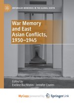 War Memory and East Asian Conflicts, 1930-1945