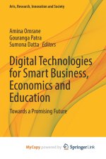 Digital Technologies for Smart Business, Economics and Education