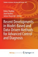 Recent Developments in Model-Based and Data-Driven Methods for Advanced Control and Diagnosis