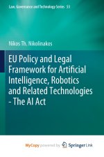 EU Policy and Legal Framework for Artificial Intelligence, Robotics and Related Technologies - The AI Act