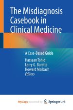 The Misdiagnosis Casebook in Clinical Medicine