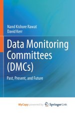 Data Monitoring Committees (DMCs)