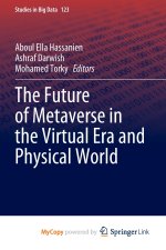 The Future of Metaverse in the Virtual Era and Physical World