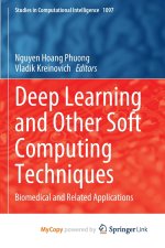 Deep Learning and Other Soft Computing Techniques