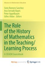 The Role of the History of Mathematics in the Teaching/Learning Process