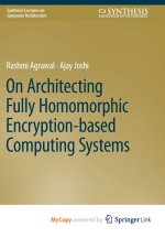 On Architecting Fully Homomorphic Encryption-based Computing Systems