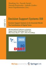 Decision Support Systems XIII. Decision Support Systems in An Uncertain World