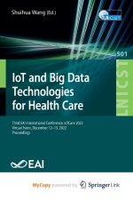 IoT and Big Data Technologies for Health Care