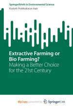 Extractive Farming or Bio Farming?