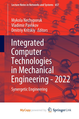 Integrated Computer Technologies in Mechanical Engineering - 2022